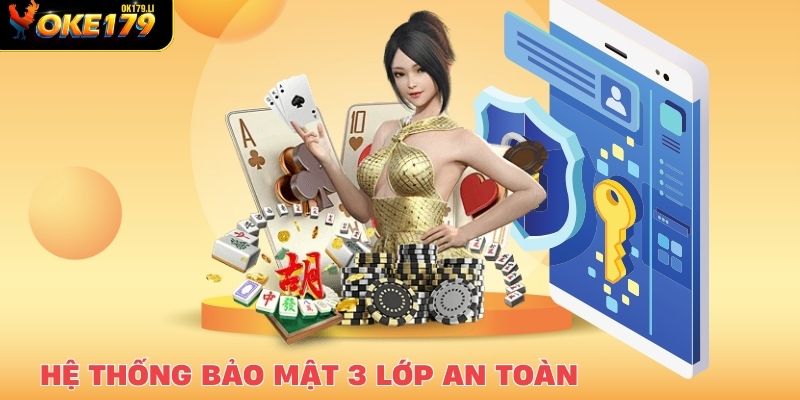 Hệ thống bảo mật 3 lớp an toàn