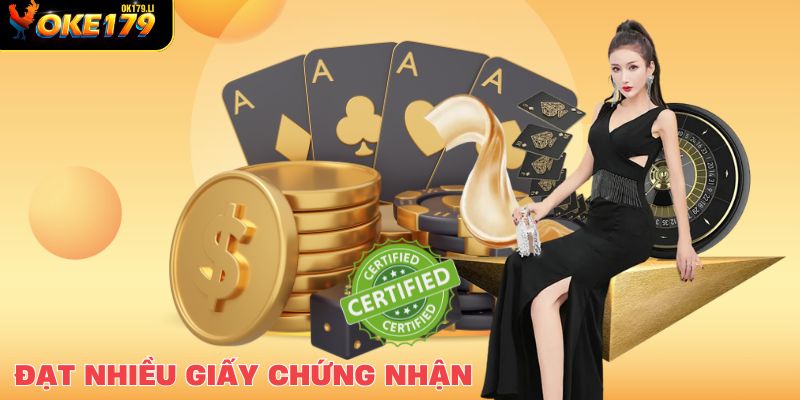 OKE179 đạt nhiều giấy chứng nhận hợp pháp